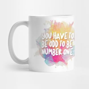 You Have To Be Odd To Be Number One. Mug